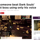 Rumor has it he can beat the first few bosses with nothing more than happy thoughts and a cucumber